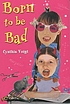 Born to be bad von Cynthia Voigt