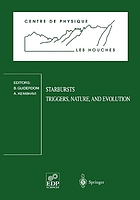 Starbursts : triggers, nature and evolution : Les Houches School, September 17-27, 1996