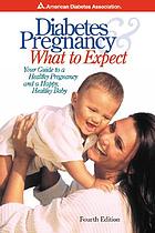 Diabetes & pregnancy : what to expect