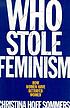 Who stole feminism? : how women have betrayed... by  Christina Hoff Sommers 