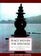 Peace within the stillness : meditation & relaxation for true happiness
