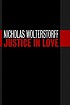 Justice in love 作者： Nicholas Paul Wolterstorff