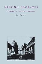 Missing Socrates : problems of Plato's writing