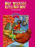 The little red hen / Help yourself, little red... by  Alvin Granowsky 