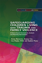 Safeguarding Children Living with Trauma and Family Violence: Evidence-Based Assessment, Analysis and Planning Interventions cover image