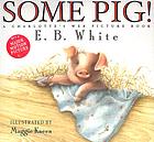 Some pig! : a Charlotte's web picture book