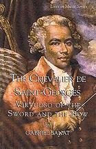 The Chevalier de Saint-Georges : virtuoso of the sword and the bow