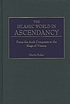 The Islamic world in ascendancy : from the Arab... door Martin Sicker
