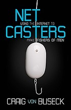 Netcasters : using the internet to make fishers of men