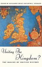 Uniting the Kingdom? : the making of British history