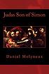 Judas son of Simon : a novel by  Daniel Molyneux 