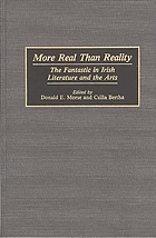 More real than reality : the fantastic in Irish literature and the arts