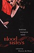 Blood sisters : lesbian vampire tales by  CeCe Ross 