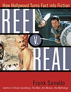Reel v. real : how Hollywood turns fact into fiction