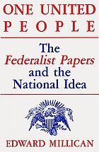 One united people : the Federalist papers and the national idea