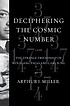 Deciphering the cosmic number : the strange friendship of Wolfgang Pauli and Carl Jung