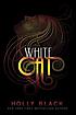 White cat 著者：  Holly Black 
