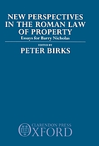 New perspectives in the Roman law of property : essays for Barry Nicholas