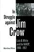 In struggle against Jim Crow : Lulu B. White and the NAACP, 1900-1957