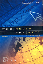 Who rules the net? : Internet governance and jurisdiction