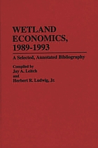Wetland economics, 1989-1993 : a selected, annotated bibliography