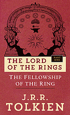 The fellowship of the ring : being the first part of The Lord of the Rings