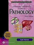 A massage therapist's guide to pathology