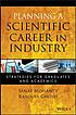 Planning a scientific career in industry : strategies...