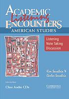 Academic listening encounters : American studies : listening, note taking, discussion
