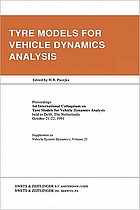 Tyre models for vehicle dynamic analysis : proceedings of the 1st International Colloquium on Tyre Models for Vehicle Dynamics Analysis, held in Delft, The Netherlands, Oct. 21-22, 1991