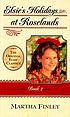 Elsie's holidays at Roselands 著者： Martha Finley