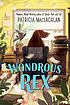Wondrous Rex by  Patricia MacLachlan 