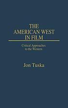 The American West in film : critical approaches to the Western