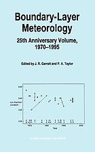 Boundary-layer meteorology--25th anniversary volume, 1970-1995 : invited reviews and selected contributions to recognize Ted Munn's contribution as ed. over the past 25 years