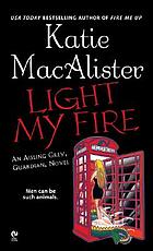 Light my fire : an Aisling Grey, guardian, novel