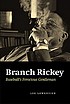 Branch Rickey : baseball's ferocious gentleman