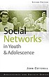 Social networks in youth and adolescence by John Cotterell