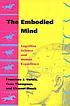 The embodied mind : cognitive science and human experience