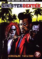 Sinister Dexter : gunshark vacation