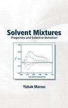 Solvent mixtures : properties and selective solvation