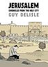 Jerusalem : chronicles from the Holy City by  Guy Delisle 