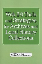 Web 2.0 tools and strategies for archives and local history collections