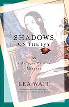 Shadows on the ivy : an antique print mystery