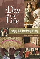 A day in the life : studying daily life through history