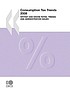 Consumption tax trends 2008 : VAT/GST and excise... by Organisation for Economic Co-operation and Development.