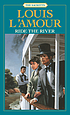 Ride the river 著者： Louis L'Amour