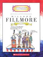 Millard Fillmore : thirteenth president, 1850-1853