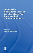 International humanitarian law and the International Red Cross and Red Crescent Movement