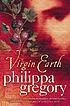 Virgin Earth. de Philippa Gregory