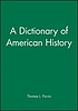 A dictionary of American history by Thomas L Purvis